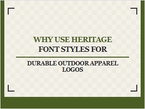 Why Heritage Fonts Define Outdoor Apparel Legacies