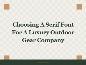 The Stately Serif for Sophisticated Outdoor Adventures