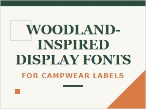 Into the Woods: Rustic Fonts for Campwear