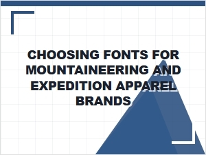 Technical Choices: Font Selection for Expedition Apparel Brands